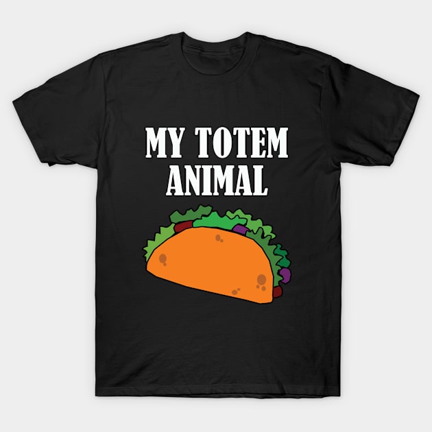 Taco - My Totem Animal T-Shirt by Kudostees